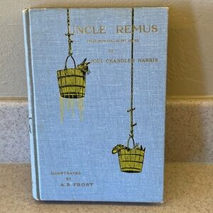 1921 Antique Book: Uncle Remus: His Songs and His Sayings - Joel Chandler Harris